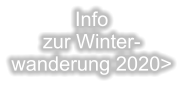 Info  zur Winter- wanderung 2020>