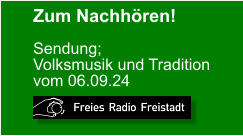 9 Zum Nachhren! Sendung; Volksmusik und Tradition vom 06.09.24